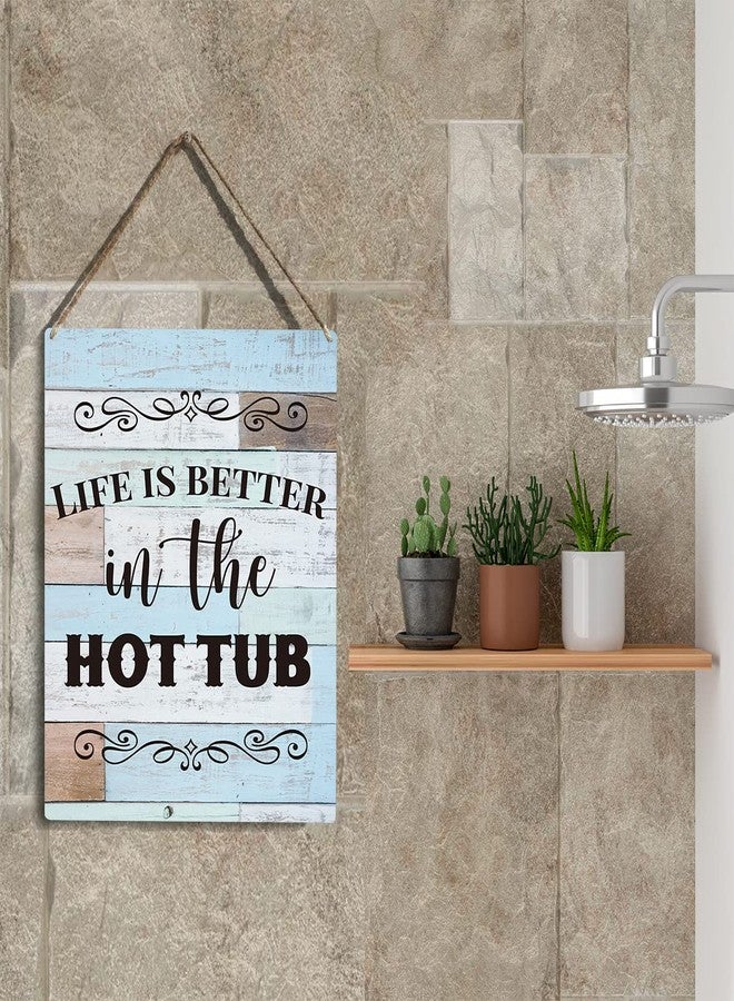 YCYD Bathroom Decor Hot Tub Sign Farmhouse Life Is Better In The Hot Tub Wooden Hanging Sign Rustic Wall Art Decor for Home Decoration 10x8 Inches Home Decor Wall Bath Decor - Image 5